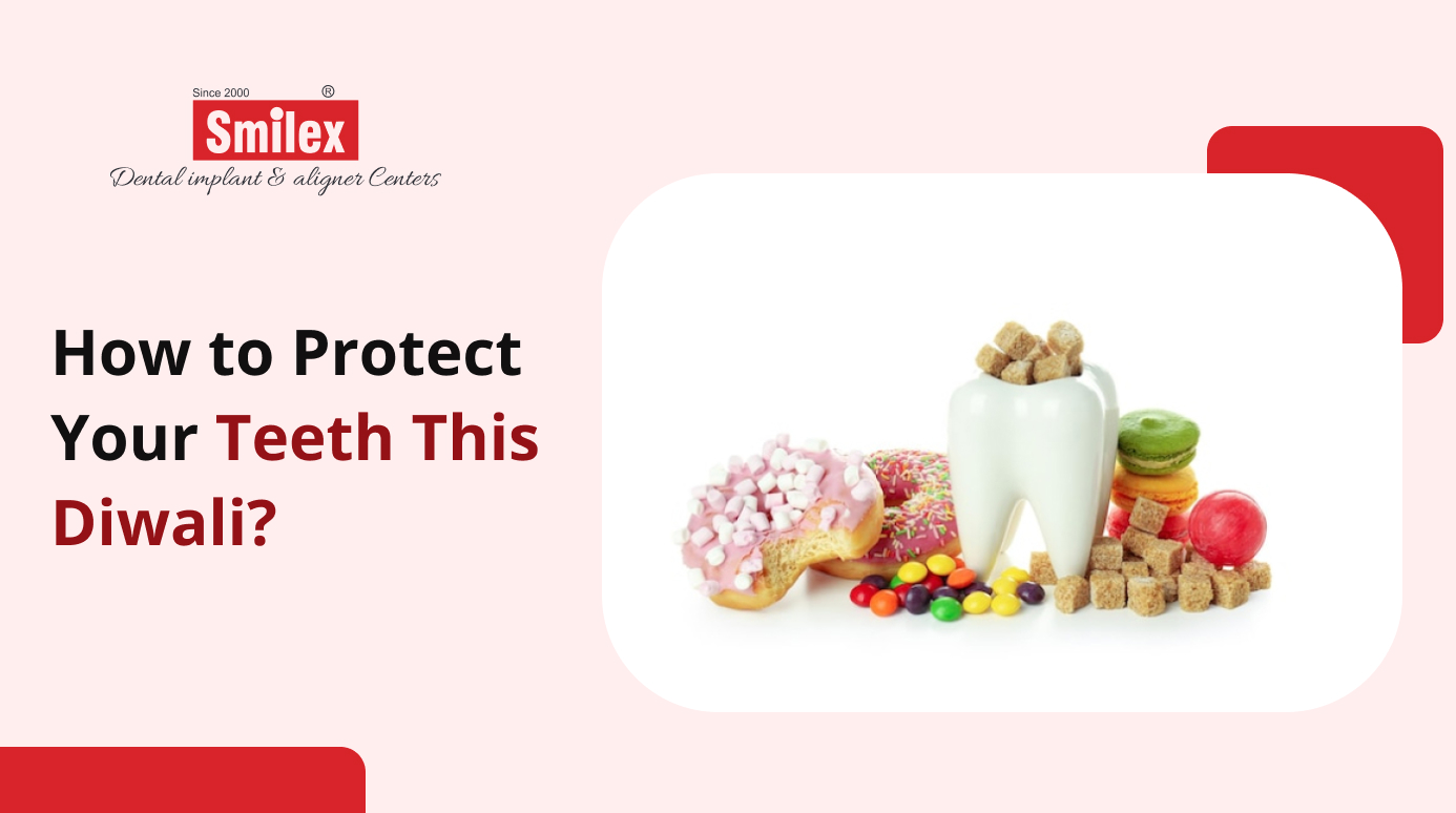 How to Protect Your Teeth This Diwali